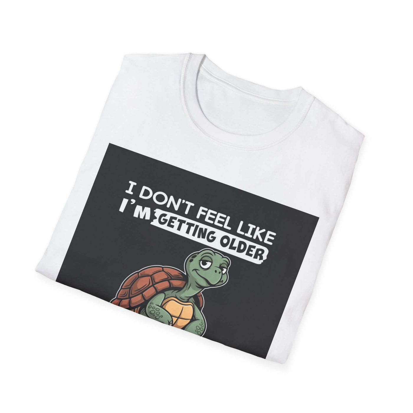 Funny turtle graphic t-shirt with slogan 'I Don't Feel Like I'm Getting Older', perfect for birthday celebrations.